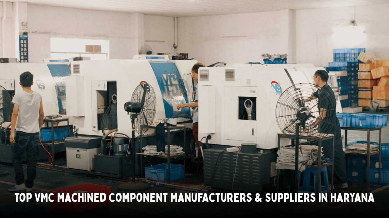VMC Machined Component Manufacturers